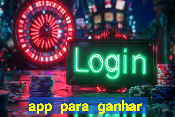 app para ganhar dinheiro jogando